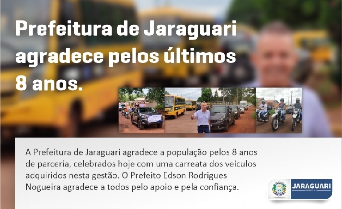 Prefeitura de Jaraguari agradece pelos últimos 8 anos