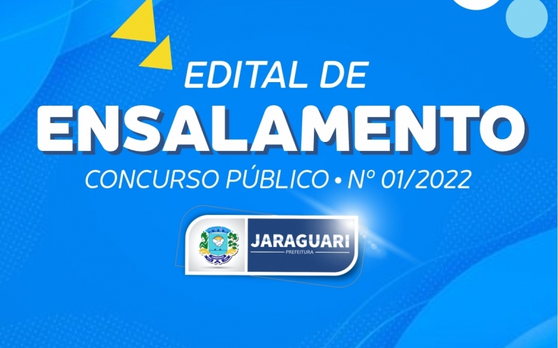 SAIU O EDITAL DE ENSALAMENTO  - CONCURSO PÚBLICO 01/2022