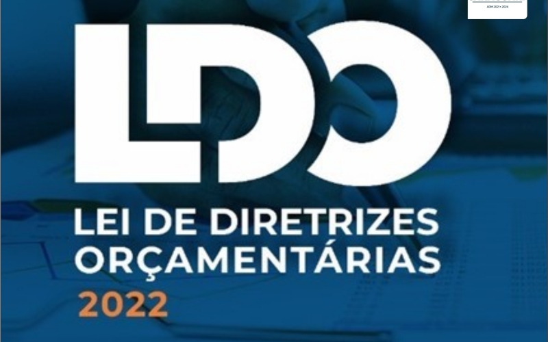 PREFEITURA APRESENTA  - LDO 2021/2022  - LEI DE DIRETRIZES ORÇAMENTÁRIAS