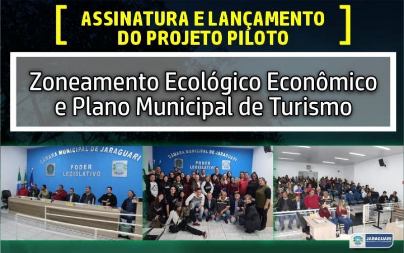 Assinatura e o Lançamento do Projeto Piloto “Zoneamento Ecológico Econômico e Plano Municipal de Turismo”